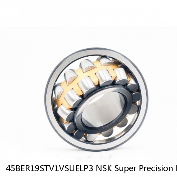 45BER19STV1VSUELP3 NSK Super Precision Bearings