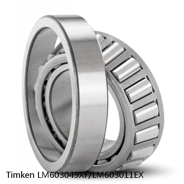 LM603049XF/LM603011EX Timken Tapered Roller Bearing