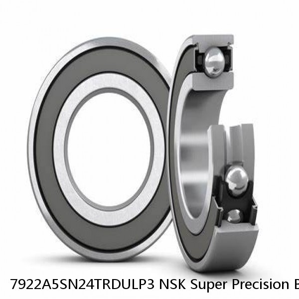 7922A5SN24TRDULP3 NSK Super Precision Bearings